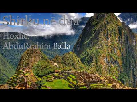 Shirku në dua - Hoxhë: AbduRrahim Balla