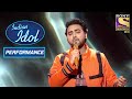 Chunar पे देखिए एक Melodious Performance Indian Idol Season 12