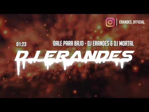 Dale Para Bajo - DJ Erandes & DJ Mortal (Cumbia 2020)
