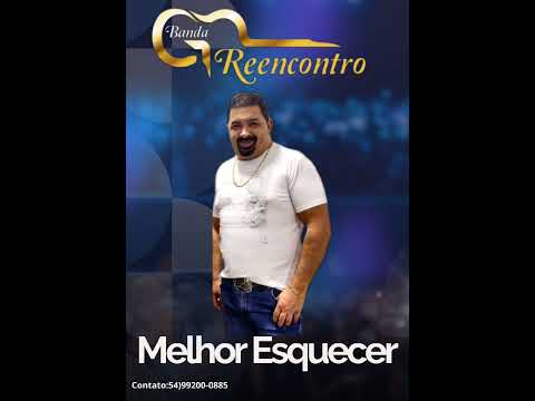Banda Reencontro - Melhor Esquecer