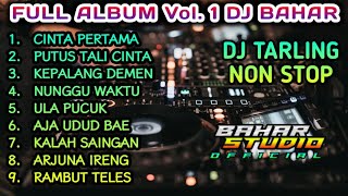 Download lagu Full Album Dj Tarling Vol. 1 // DJ Bahar Remix mp3