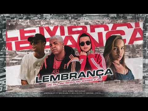 MC DLL, MC REIZIN E MC BARBIE - LEMBRANÇA ( Prod. WR )