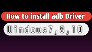 How To Install adb Driver I Windows 7,8,10 I  All Tips&Tricks I Satya Kasaudhan