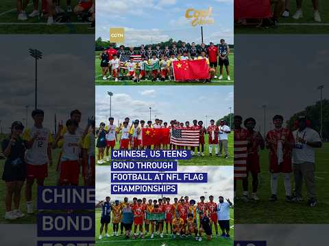 Chinese, US teens bond through football at NFL FLAG Championships