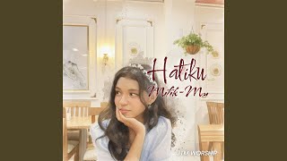Download lagu HATIKU MILIK-MU mp3 Download lagu HATIKU MILIK-MU mp3