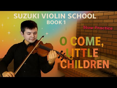 O Come, Little Children (Suzuki Book 1) | Slow Practice