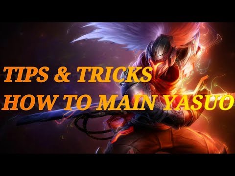 Yasuo Tips & Tricks How To Be YasuoMain (League of Legends)