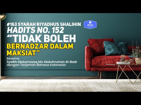 Riyadhus Shalihin #163 Bab 14 Hadits No. 152 Tidak boleh bernadzar dalam maksiat