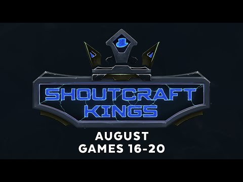 ShoutCraft Kings August - Games 16-20