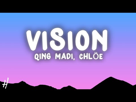Qing Madi, Chlöe - Vision (Remix) (Lyrics)