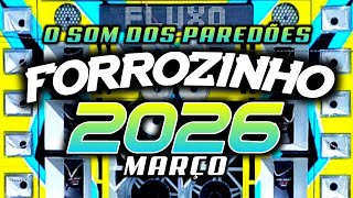FORROZINHO 2026 PAREDÕES ATUALIZADO 2026 MARÇO AS MELHORES #nordeste #piseiro #forrozin