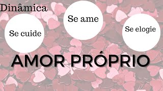 Amor próprio - DINÂMICA|QUEBRA GELO PARA CÉLULA