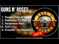 Guns N Roses TOP 5 GREATEST HITS Sweet Child O Mine Welcome To The Jungle November Rain