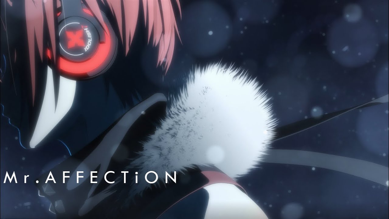 【BĻACK OR WHiTE】『Mr.AFFECTiON/IDOLiSH7』MV FULL