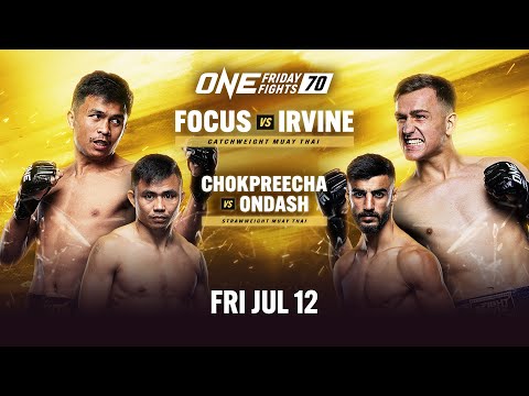 ONE Friday Fights 70: Focus vs. Irvine
