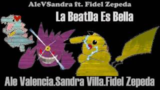 AleVSandra - La BeatDa es bella ft. Fidel Zepeda