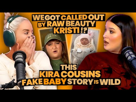 We Got Called Out By Raw Beauty Kristi?! + The Kira Cousins' Fake Baby Scandal is INSANE (288)