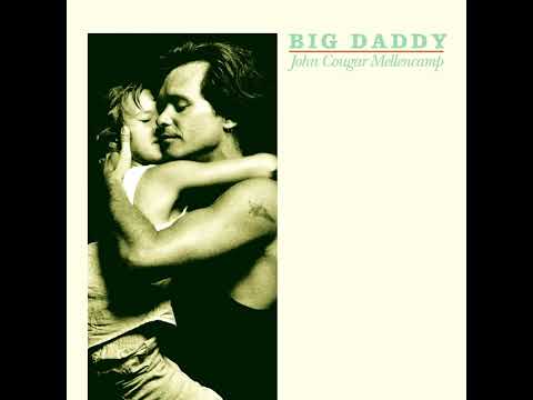 John Cougar Mellencamp   Big Daddy of Them All HQ with Lyrics in Description