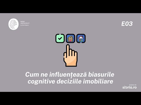Episodul 3 Mind Architect x Storia.ro - Cum ne influențează biasurile cognitive deciziile imobiliare