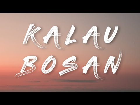 Lyodra - Kalau Bosan (Lyrics)
