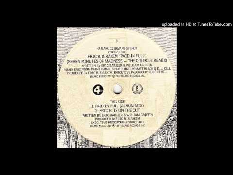 Eric B And Rakim~Paid In Full [Seven Minutes Of Madness The Coldcut Remix]