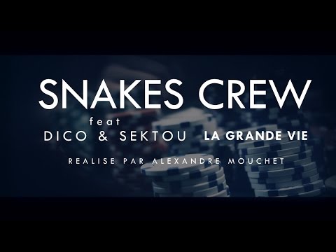 Snakes Crew feat Dico (EDDY Woogie) & Sektou - La Grande Vie