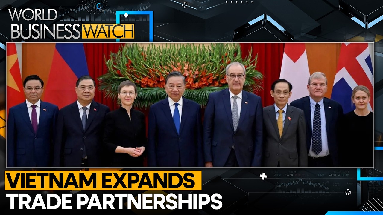 Vietnam Signs Trade Pact With 4 European Nations | World Business Watch 2026