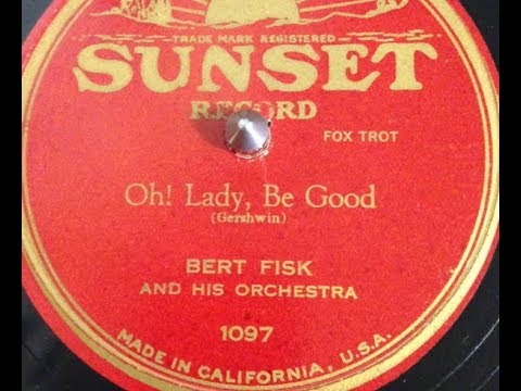 Bert Fisk & His Orchestra "Oh! Lady, Be Good" early George Gershwin