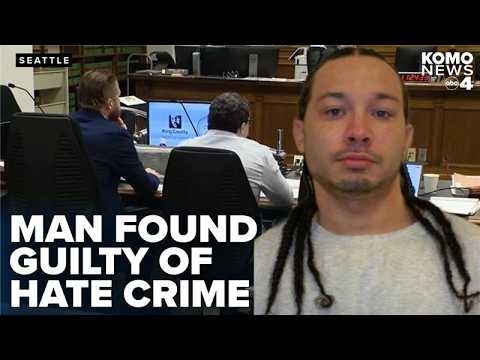 Seattle man convicted of hate crime, assault for 2024 attack on transgender woman