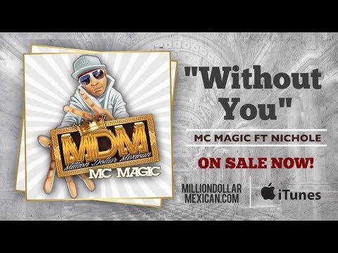 MC MAGIC ft Nichole - Without You