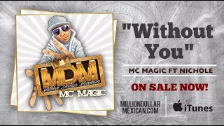 MC MAGIC ft Nichole - Without You