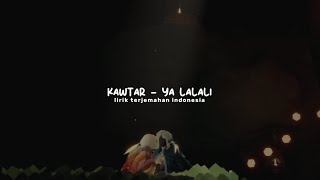 Download lagu kawtar - ya lalali ( Indonesia translate ) mp3
