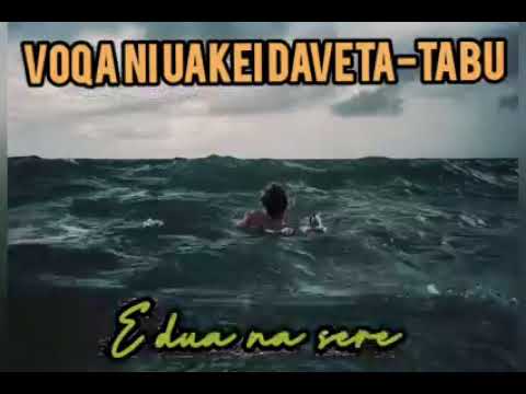 VOQA NI UA KEI DAVETA-TABU - E DUA NA SERE