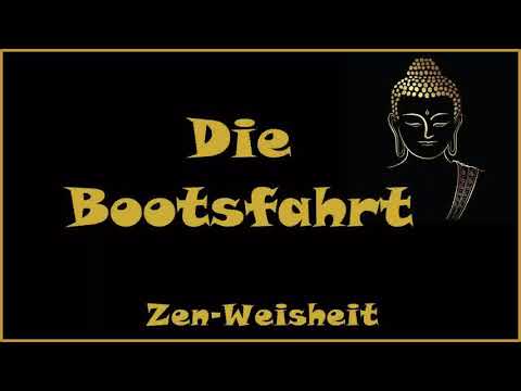 Zur Inspiration: Die Bootsfahrt - Zen Weisheit