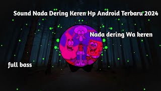 Download lagu Sound Nada Dering Keren Hp Android Terbaru 2024 || Nada dering wa keren mp3