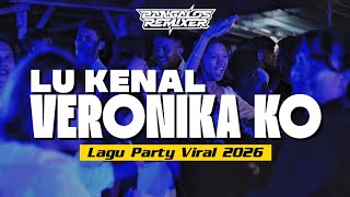 Download lagu LAGU PARTY VIRAL 🔥 LU KENAL VERONIKA KO || Bangalos Remixer 2026 mp3