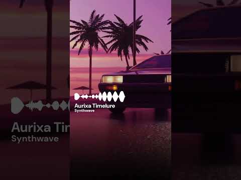 Synthwave | Aurixa Timelure (Short)