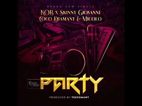 KOB x skinny Giovanni,coco Diamant & micolo party (official audio)
