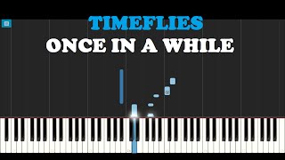 Timeflies - Once in a While (Piano Tutorial With Synthesia)(FREE PIANO SHEET)