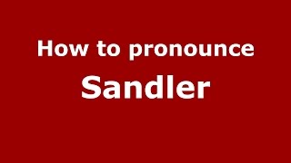 How to pronounce Sandler