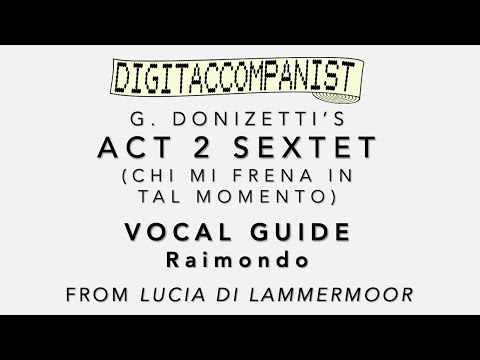 Lucia di Lammermoor - Act 2 Sextet (Vocal Guide - Raimondo) – Digital Accompaniment