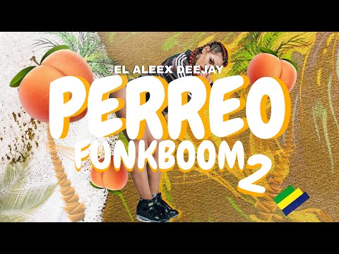 PERREO FUNKBOOM 2 🥵🇧🇷 (FUNK RKT) - EL ALEEX DEEJAY