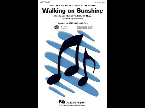 Walking on Sunshine (SATB Choir) - Arranged by Mac Huff