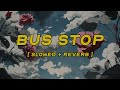 Don Toliver Brent Faiyaz Bus Stop Slowed Reverb Lyrics