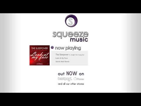 The Sleepover ft. Dwight The Young One - Look At My Face (Stevie Mink Remix) - OUT NOW!