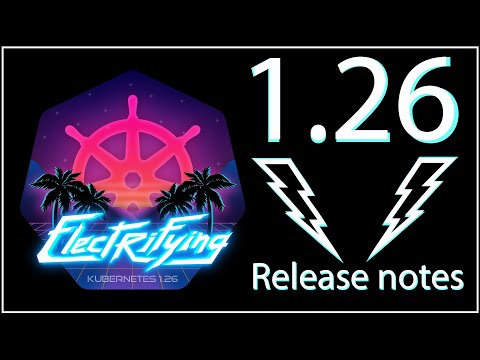 kubernetes 1.26 Visual Release notes - now with audio!