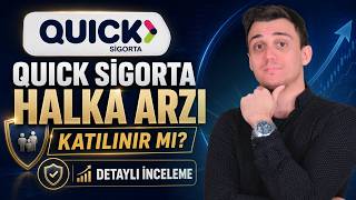 Quick Sigorta Halka Arzı Katılınır mı?  QUICK Detaylı Şirket ve Finans