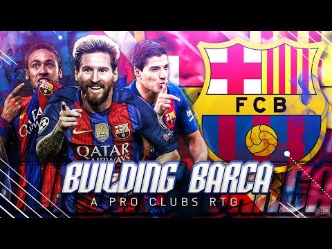 FIFA17 PRO CLUBS RTG | BUILDING BARCA | EP.1