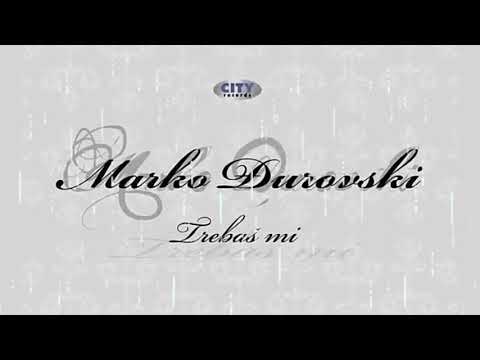 Marko djurovski trebaš mi