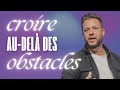 Croire Au Delà Des Obstacles Patrice Martorano